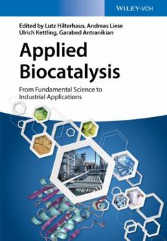 Hardcover Applied Biocatalysis: From Fundamental Science to Industrial Applications Book