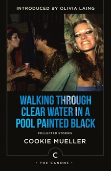 Paperback Walking Through Clear Water In a Pool Painted Black: Collected Stories (Canons) Book