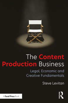 Paperback The Content Production Business: Legal, Economic and Creative Basics for Producers Book