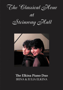 DVD The Classical Hour at Steinway Hall: The Elkina Piano Duo Book