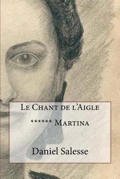 Paperback Le Chant de l'Aigle: ****** Martina [French] Book