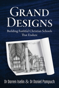 Paperback Grand Designs: Building Faithful Christian Schools That Endure Book