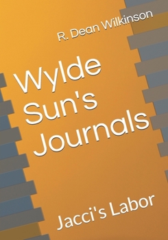 Paperback Wylde Sun's Journals: Jacci's Labor Book