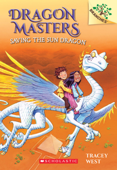 Saving the Sun Dragon - Book #2 of the Dragon Masters