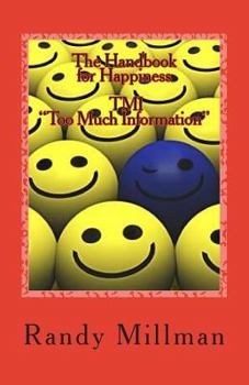 Paperback The Handbook for Happiness TMI: (Too Much Information) Book