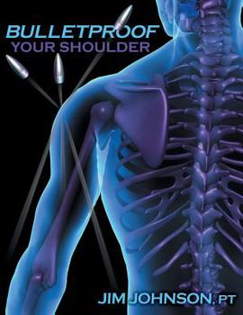 Paperback Bulletproof Your Shoulder: Optimizing Shoulder Function to End Pain and Resist Injury Book