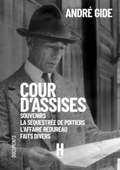 Cour d'Assises: La Séquestrée de Poitiers, L'Affaire Redureau, Faits Divers, Souvenirs de Cour d'Assises (French Edition)