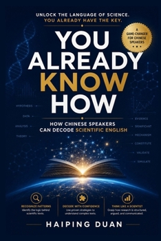 Paperback You Already Know How: How Chinese Speakers Can Decode Scientific English Book