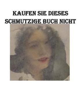 Paperback Kaufen Sie dieses schmutzige Buch nicht [German] Book