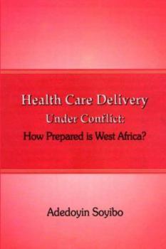 Health Care Delivery Under Conflict: How