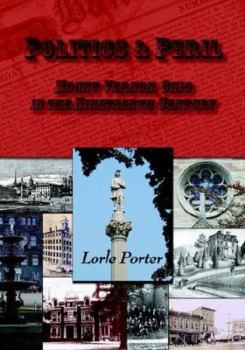 Paperback Politics & Peril: Mount Vernon, Ohio in the Nineteenth Century Book