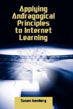 Hardcover Applying Andragogical Principles to Internet Learning Book