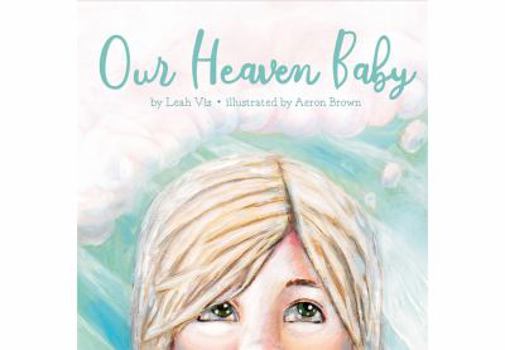 Hardcover Our Heaven Baby: a book on miscarriage and the hope of Heaven Book
