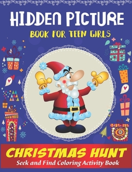 Hidden Picture Book for Teen Girls, Christmas Hunt Seek And Find Coloring Activity Book: A Creative Christmas activity books for teenagers, Hide And ... ... and Preschoolers - Can You Spy Them All?