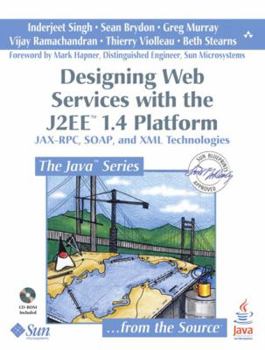 Paperback Designing Web Services with the J2EE 1.4 Platform: JAX-RPC, SOAP, and XML Technologies [With CDROM] Book