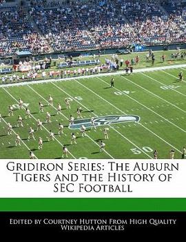 Paperback Gridiron Series: The Auburn Tigers and the History of SEC Football Book