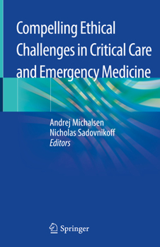 Hardcover Compelling Ethical Challenges in Critical Care and Emergency Medicine Book