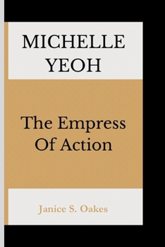 Paperback Michelle Yeoh: The Empress Of Action Book