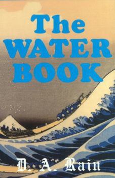 Hardcover The Water Book: A Compendium of Facts and Fables for the Modern Reader Book