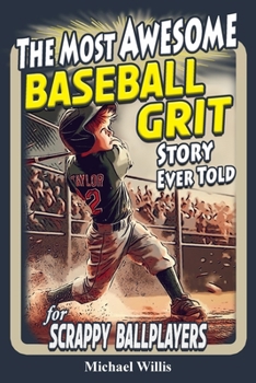 Paperback Baseball Grit: The Mental Toughness Youth Baseball Book for Young Readers, An Inspirational Sports Chapter Book for Kids 8-12 Book