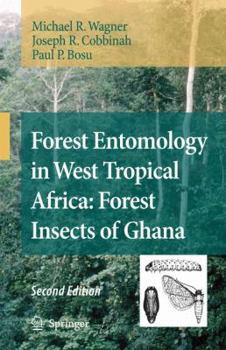 Hardcover Forest Entomology in West Tropical Africa: Forest Insects of Ghana Book