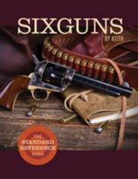Paperback Sixguns by Keith: The Standard Reference Work Book