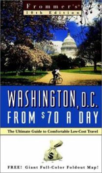 Paperback Frommer's Washington, D.C. from $70 a Day: The Ultimate Guide to Comfortable Low-Cost Travel Book