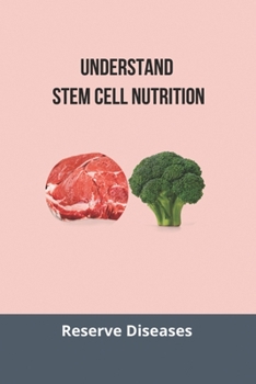 Paperback Understand Stem Cell Nutrition: Reserve Diseases: Stem Cell Diet Book