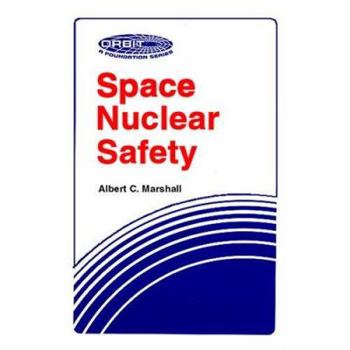 Hardcover Space Nuclear Safety (Orbit a Foundation) Book