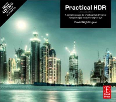 Paperback Practical Hdr: A Complete Guide to Creating High Dynamic Range Images with Your Digital Slr Book