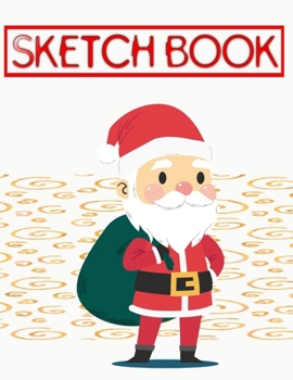 Sketch Book For Drawing Homemade Christmas Gift: Sketch Book Top Spiral Bound Sketchpad For Artist Sketching And Drawing Paper Micro Perforated | ... X 11 Inch 110 Page Quality Prints Best Gift.