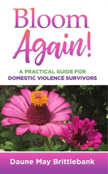 Paperback Bloom Again!: A Practical Guide for Domestic Violence Survivors Book