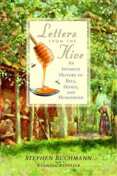 Hardcover Letters from the Hive: An Intimate History of Bees, Honey, and Humankind Book