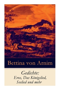 Paperback Gedichte: Eros, Das Königslied, Seelied und mehr [German] Book