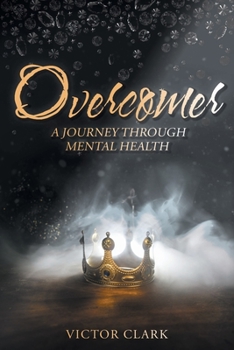Paperback Overcomer: A Journey through Mental Health Book