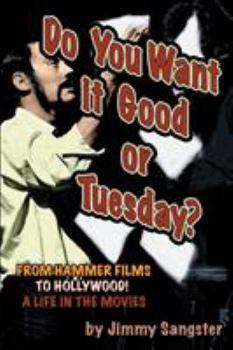 Paperback Do You Want it Good or Tuesday? From Hammer Films to Hollywood: A Life in the Movies Book