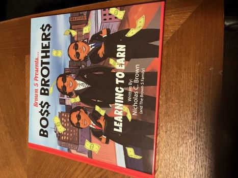 Paperback BO$$ BROTHER$: Learning To Earn (The Brown 5 Presents : BO$$ BROTHER$) Book