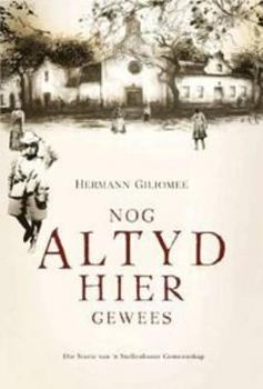 Paperback Nog Altyd Hier Gewees: Die Storie Van 'n Stellenbosse Gemeenskap [Afrikaans] Book