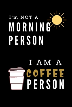 Paperback I'm a Coffee Person: Coffee Lover Gift Idea Notebook Blank Lined Pocket Book to Write In Ideas for Coffee Addicted Book