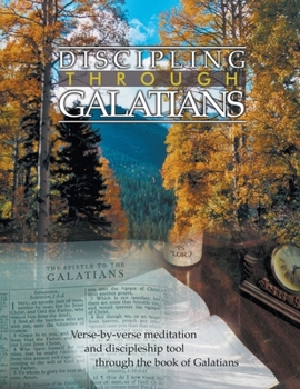 Paperback Discipling Through Galatians Study Guide: Verse-by-Verse Through the Book of Galatians Book