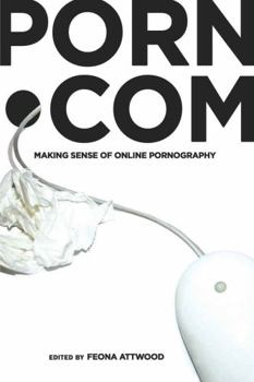 Paperback porn.com: Making Sense of Online Pornography Book