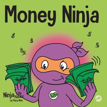 Paperback Money Ninja: A Children's Book About Saving, Investing, and Donating Book
