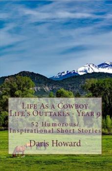 Paperback Life As a Cowboy - Life's Outtakes 9: Humorous/Inspirational Short Stories Book