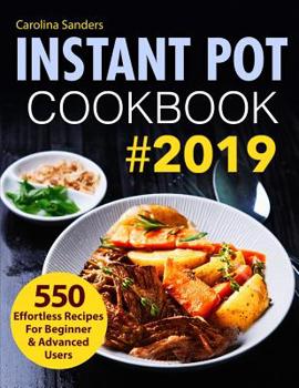 Paperback Instant Pot Cookbook #2019: 550 Effortless Recipes for Beginner & Advanced Users Book