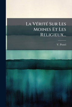 Paperback La Vérité Sur Les Moines Et Les Religieux... [French] Book