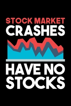 Paperback Stock Market Crashes Have No Stocks: Lined A5 Notebook for Money Book