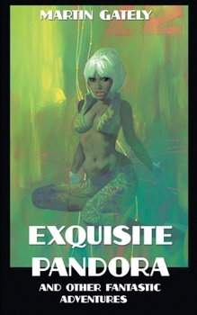 Paperback Exquisite Pandora & Other Fantastic Adventures Book