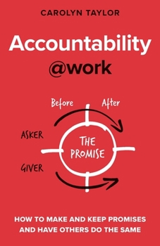 Paperback Accountability at Work: How to make and keep promises and have others do the same Book