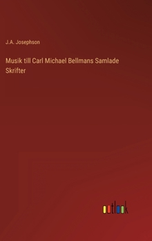 Hardcover Musik till Carl Michael Bellmans Samlade Skrifter [Swedish] Book