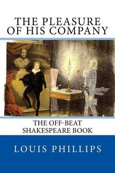 Paperback The Pleasure of his Company: The off-beat Shakespeare Book